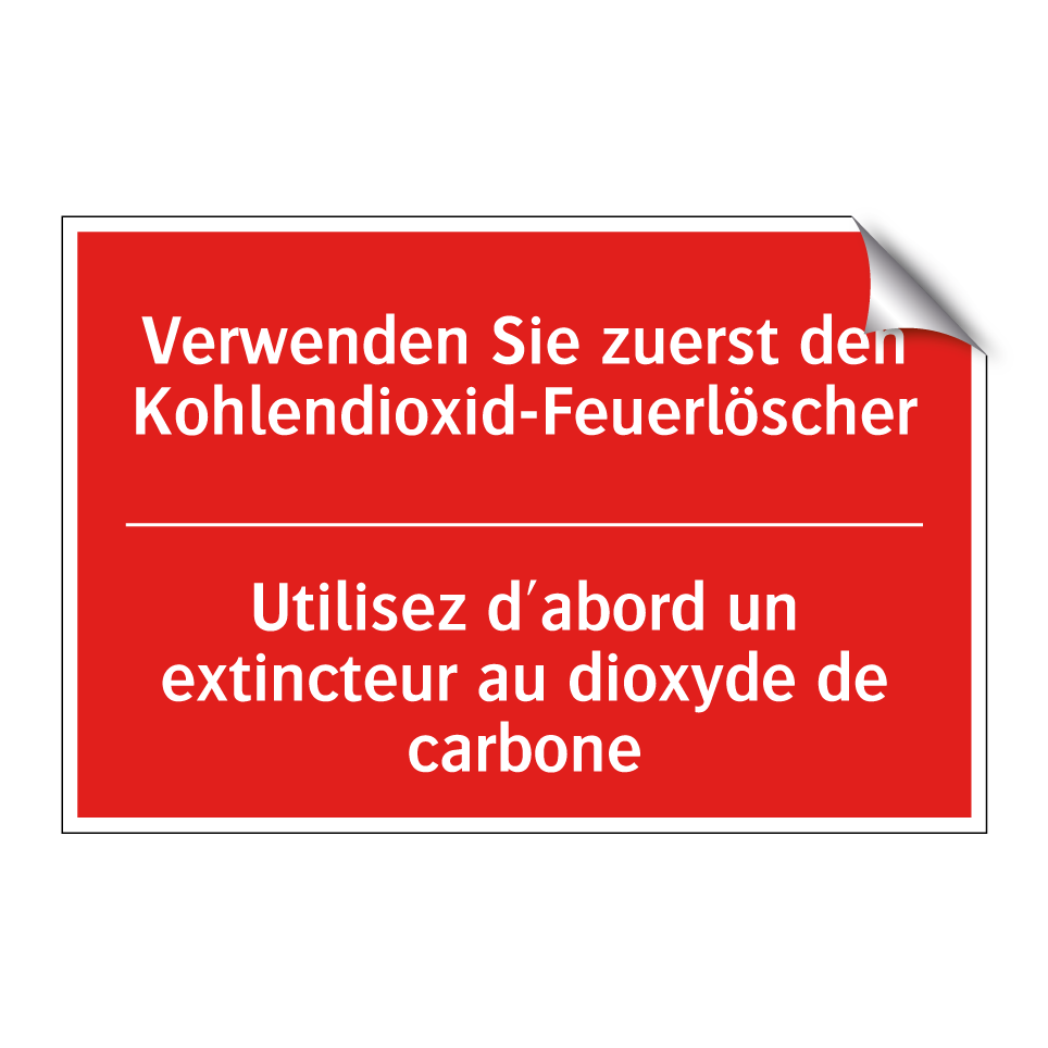 Verwenden Sie zuerst den Kohlendioxid-Feuerlöscher /.../ - Utilisez d'abord un extincteur /.../