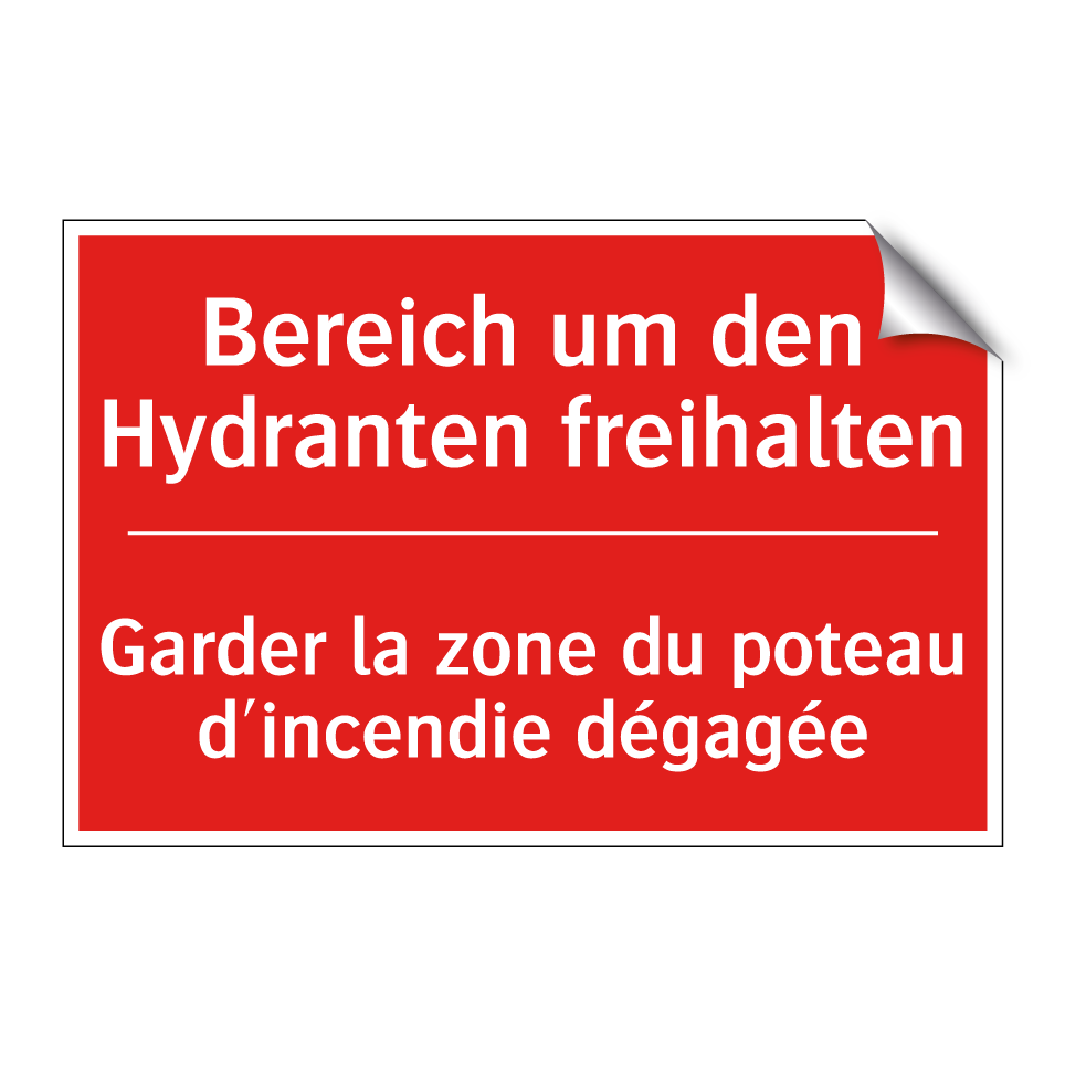 Bereich um den Hydranten freihalten /.../ - Garder la zone du poteau d'incendie /.../