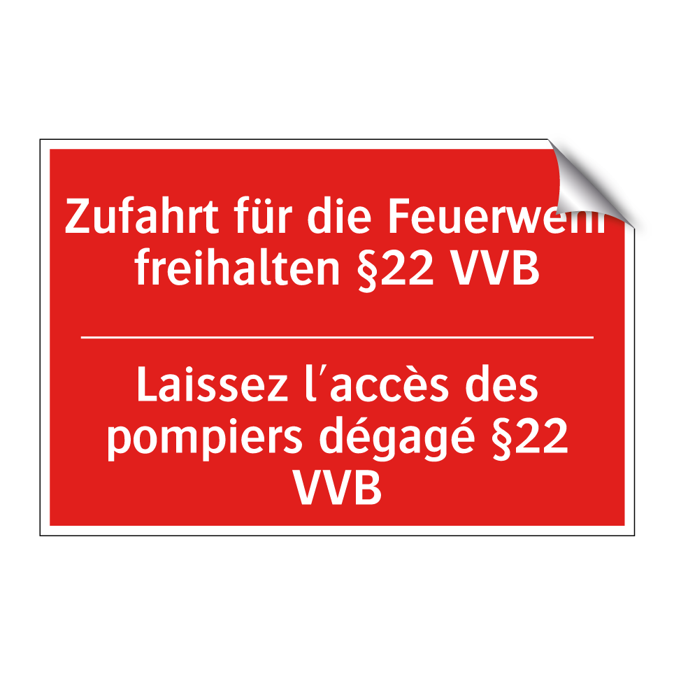 Zufahrt für die Feuerwehr freihalten /.../ - Laissez l'accès des pompiers dégagé /.../