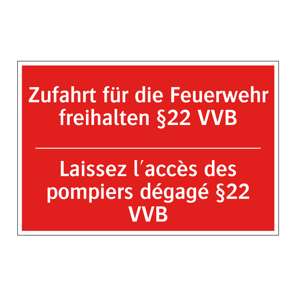Zufahrt für die Feuerwehr freihalten /.../ - Laissez l'accès des pompiers dégagé /.../