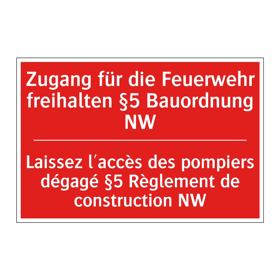 Zugang für die Feuerwehr freihalten /.../ - Laissez l'accès des pompiers dégagé /.../