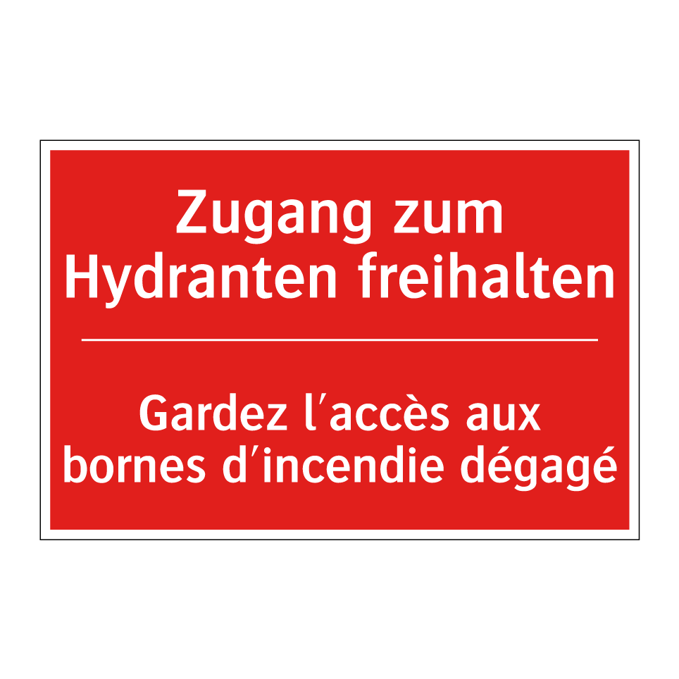 Zugang zum Hydranten freihalten /.../ - Gardez l'accès aux bornes d'incendie /.../