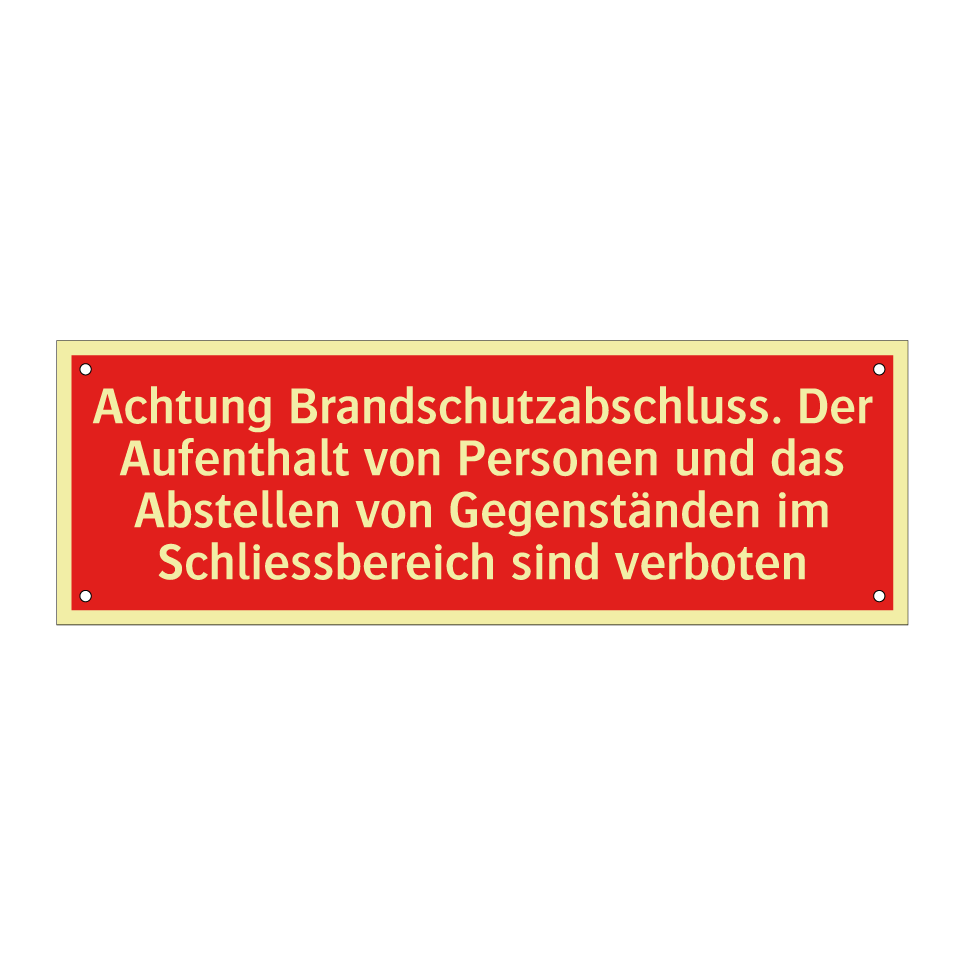 Achtung Brandschutzabschluss. Der Aufenthalt von Personen und das Abstellen von Gegenständen im Schliessbereich sind verboten