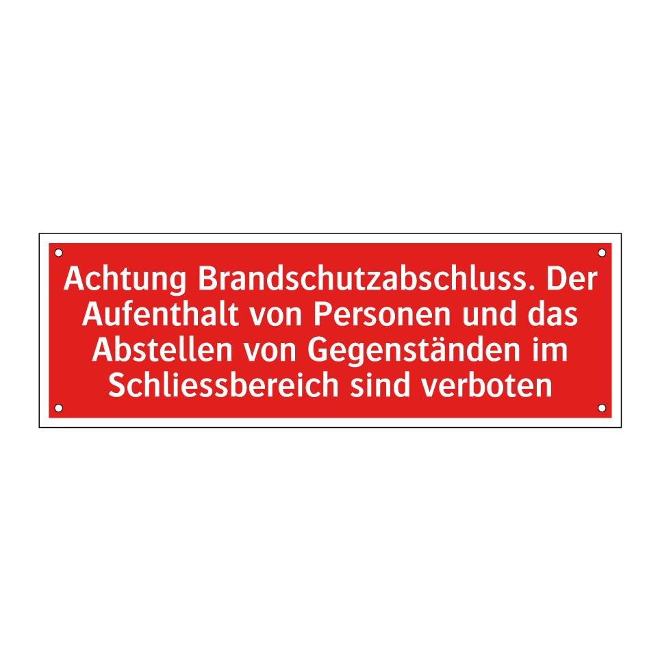 Achtung Brandschutzabschluss. Der Aufenthalt von Personen und das Abstellen von Gegenständen im Schliessbereich sind verboten