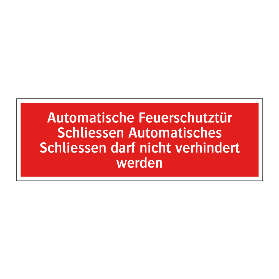 Automatische Feuerschutztür Schliessen Automatisches Schliessen darf nicht verhindert werden