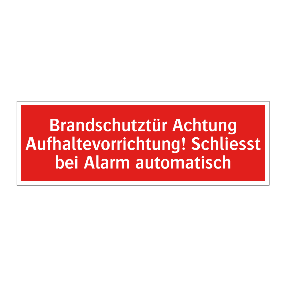 Brandschutztür Achtung Aufhaltevorrichtung! Schliesst bei Alarm automatisch