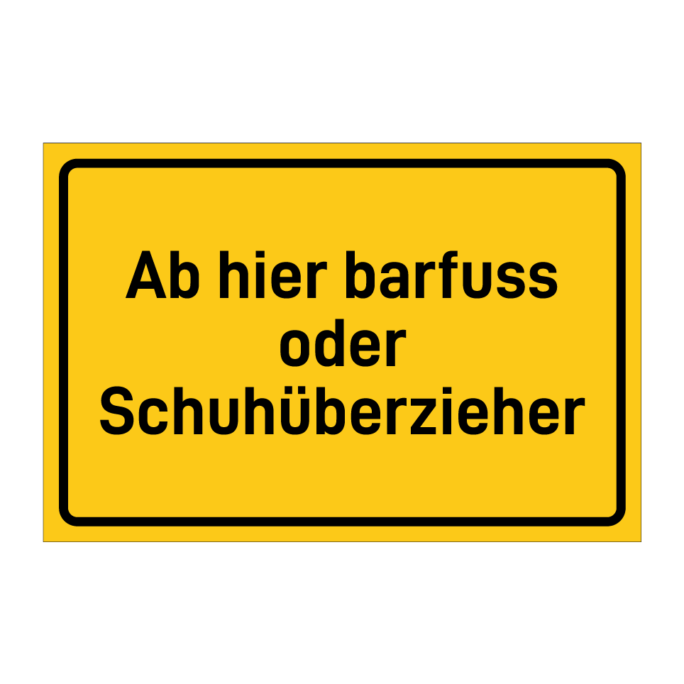 Ab hier barfuss oder Schuhüberzieher