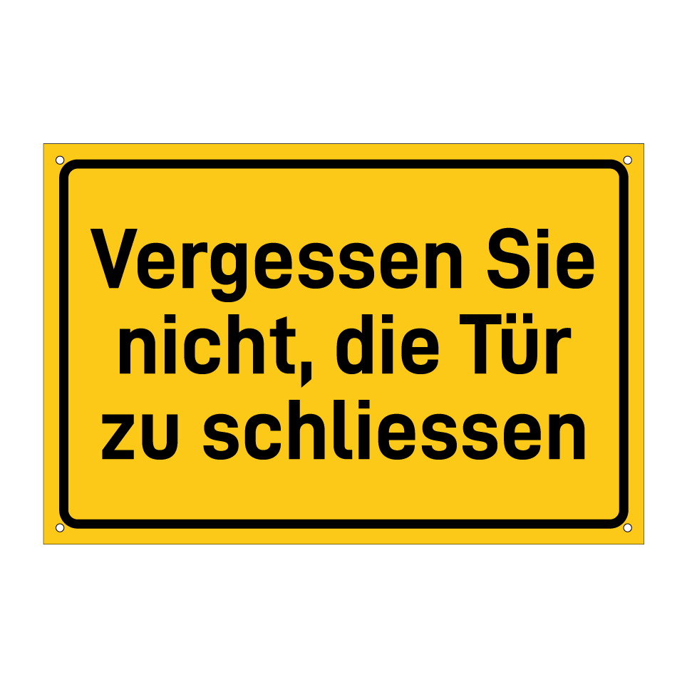 Vergessen Sie nicht, die Tür zu schliessen