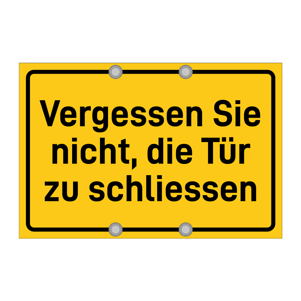 Vergessen Sie nicht, die Tür zu schliessen