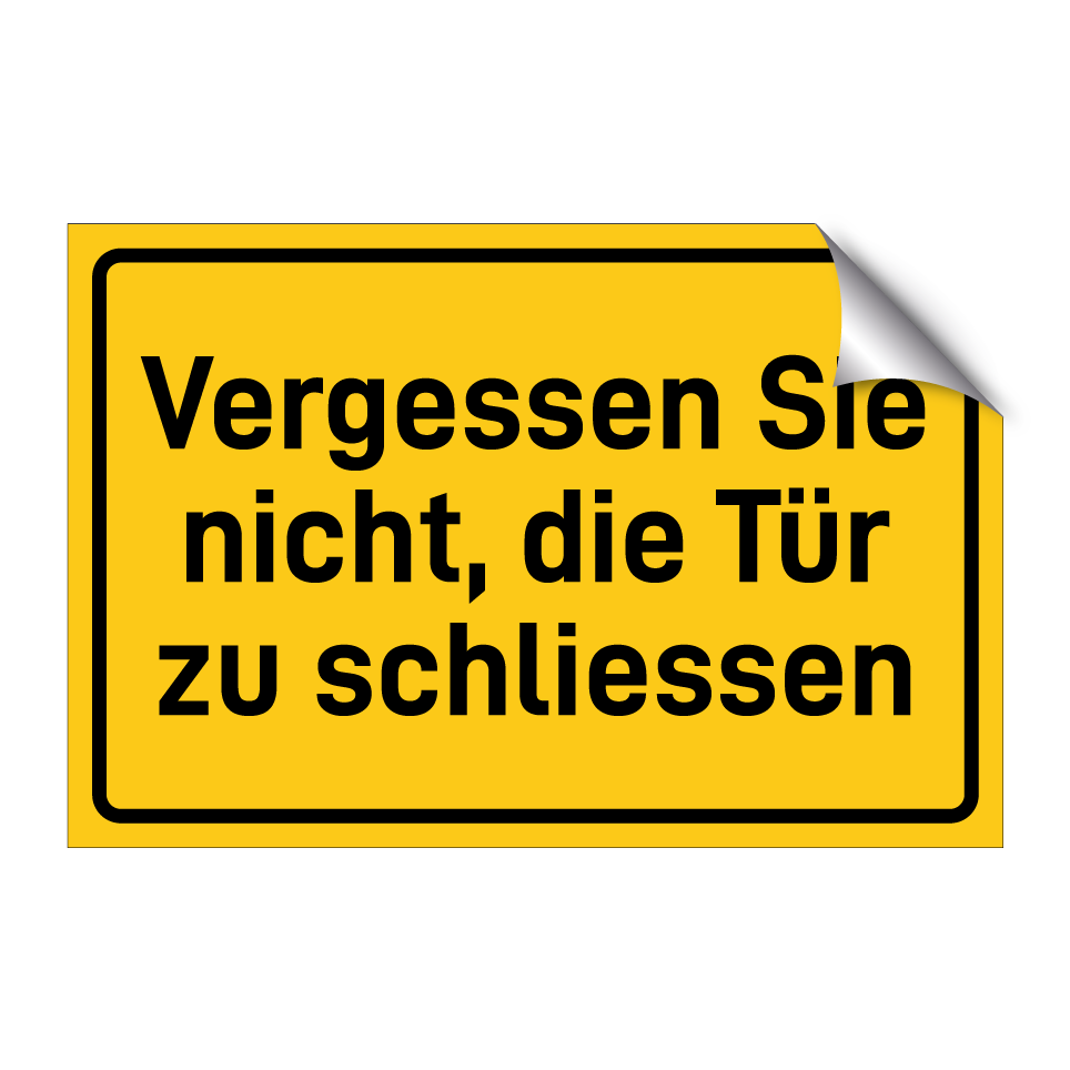 Vergessen Sie nicht, die Tür zu schliessen