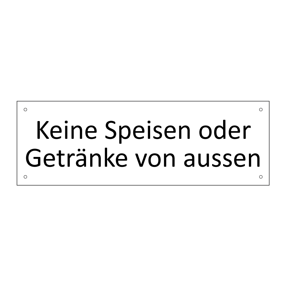 Keine Speisen oder Getränke von aussen
