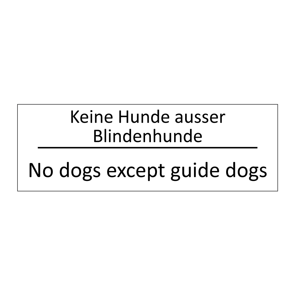 Keine Hunde ausser Blindenhunde /.../ - No dogs except guide dogs