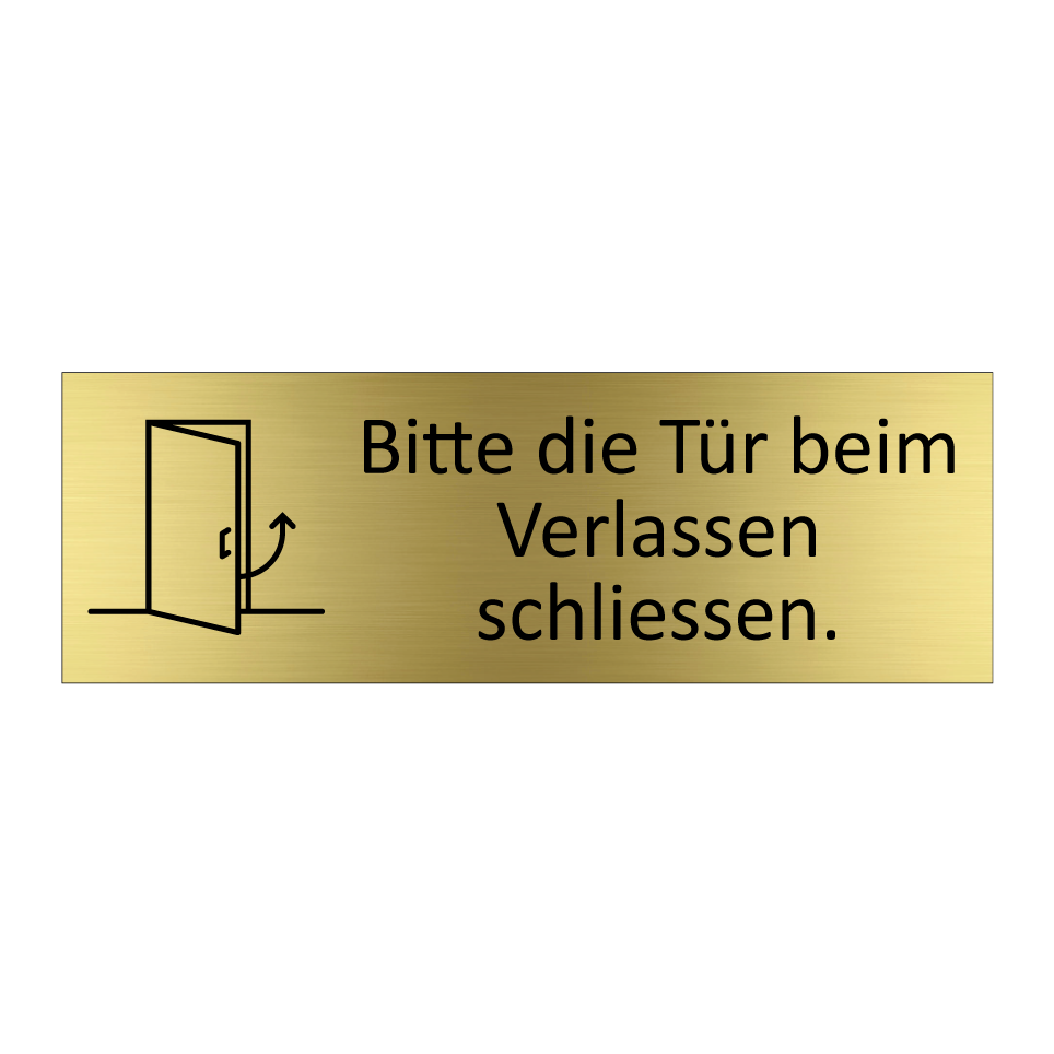 Bitte die Tür beim Verlassen schliessen.