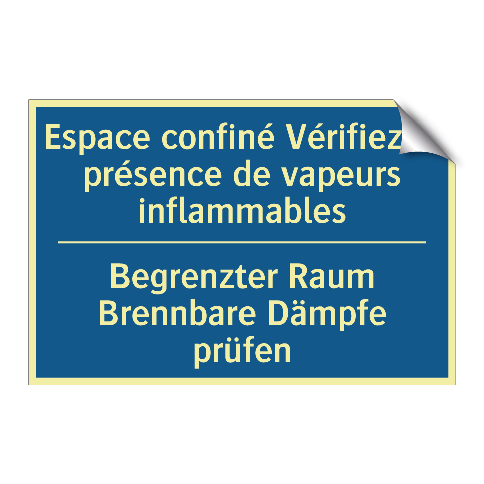 Begrenzter Raum Brennbare Dämpfe /.../ - Espace confiné Vérifiez la présence /.../