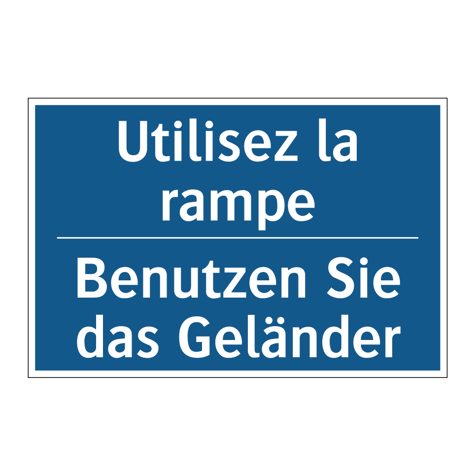 Benutzen Sie das Geländer - Utilisez la rampe