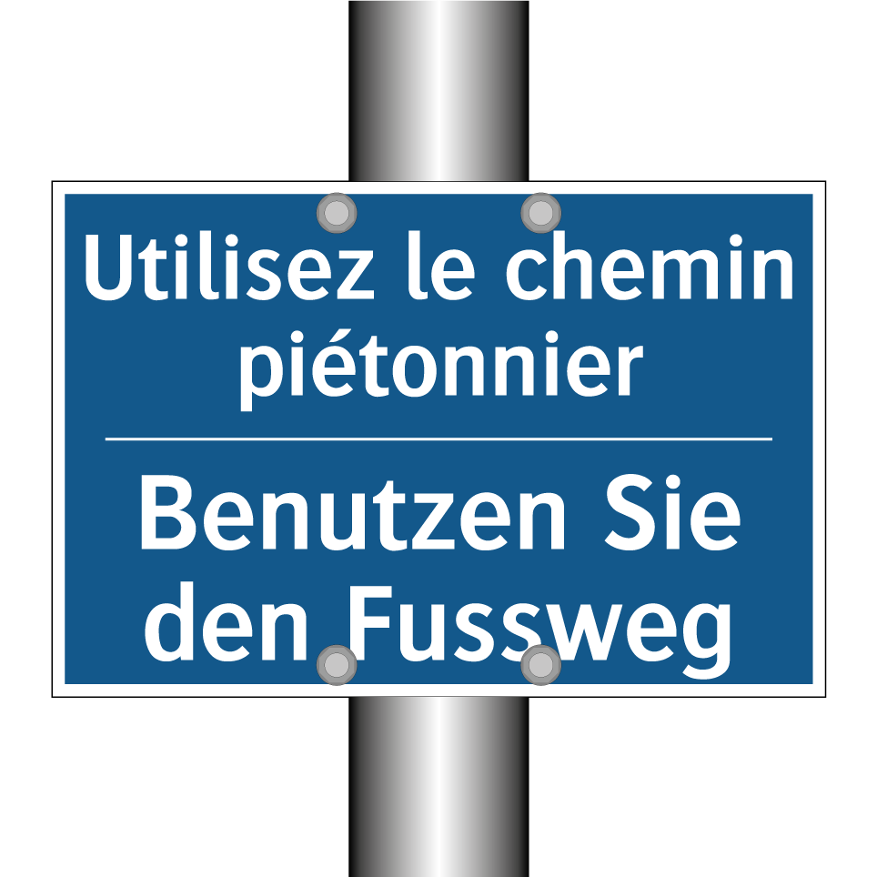 Benutzen Sie den Fussweg - Utilisez le chemin piétonnier