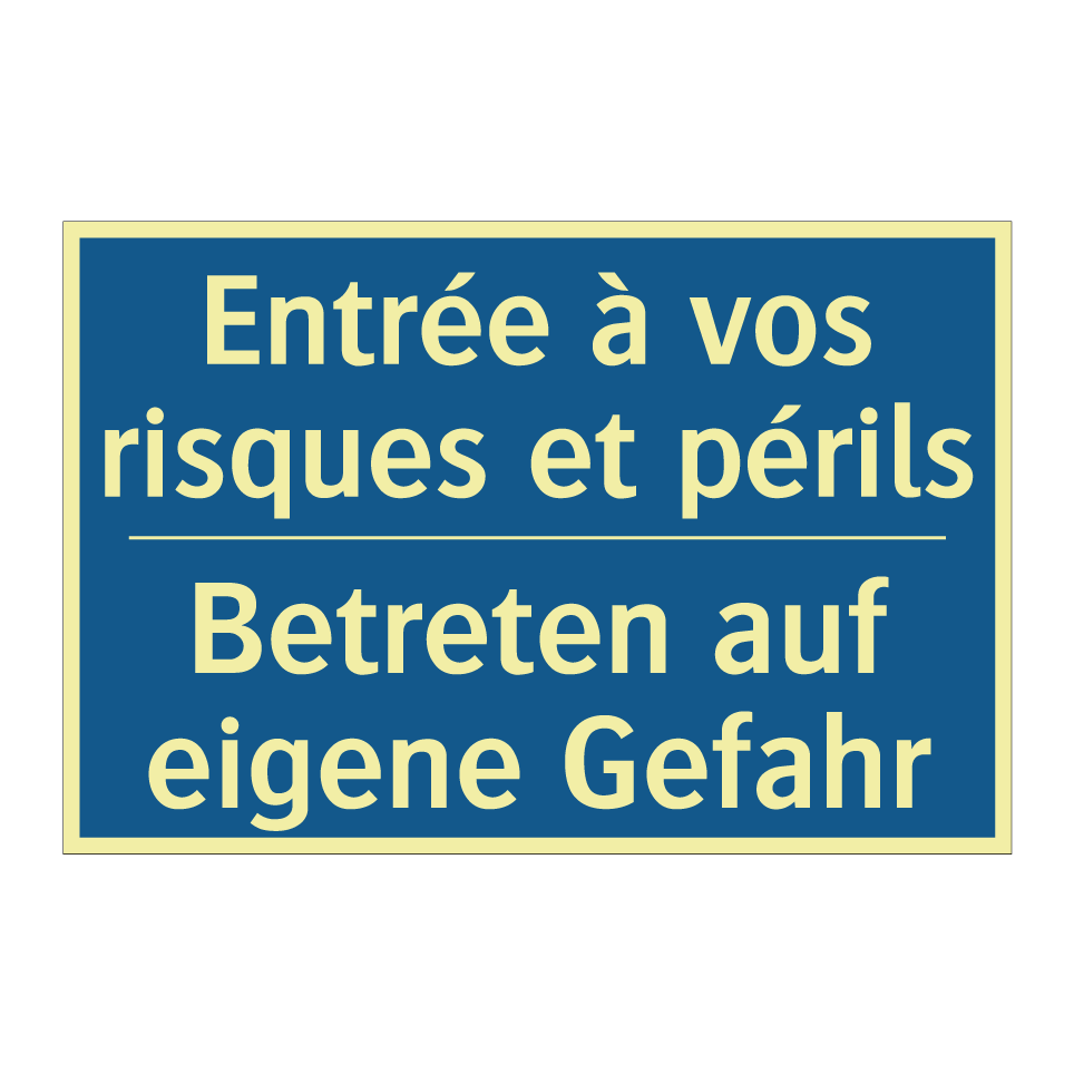 Betreten auf eigene Gefahr - Entrée à vos risques et périls