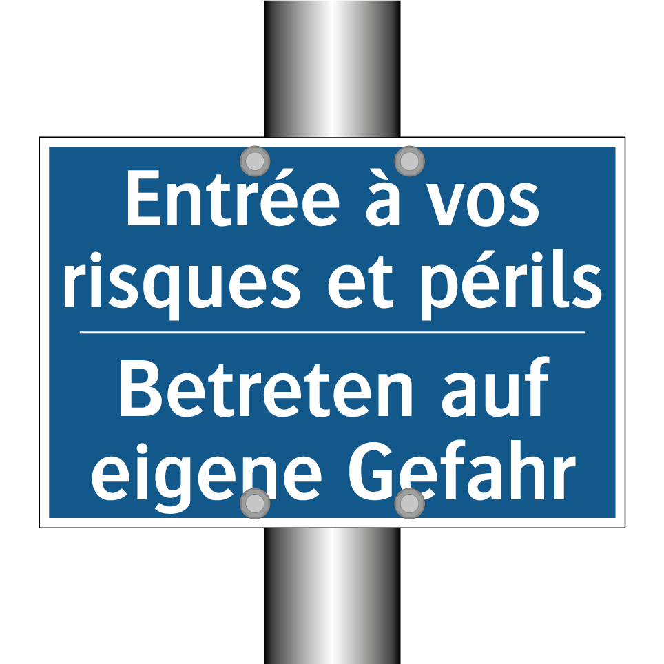 Betreten auf eigene Gefahr - Entrée à vos risques et périls