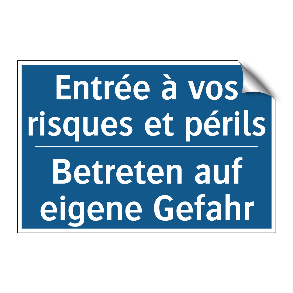 Betreten auf eigene Gefahr - Entrée à vos risques et périls