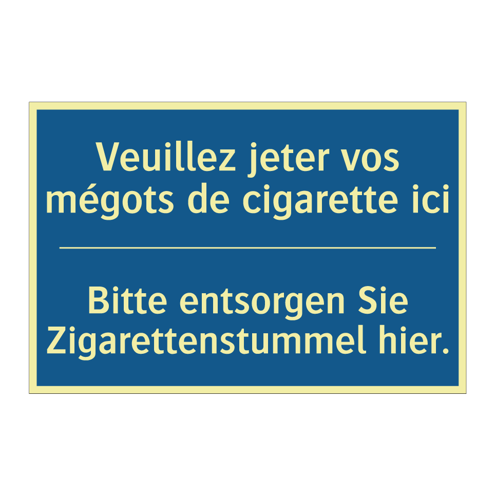 Bitte entsorgen Sie Zigarettenstummel /.../ - Veuillez jeter vos mégots de cigarette /.../