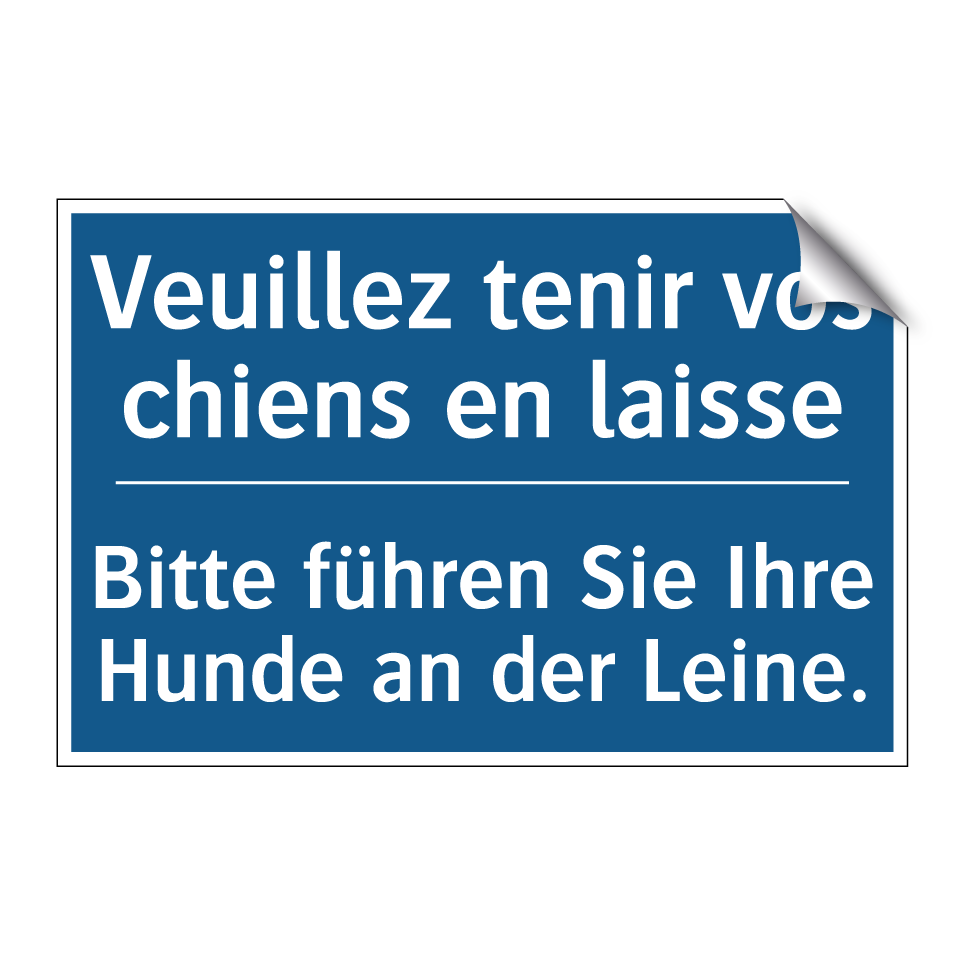 Bitte führen Sie Ihre Hunde an /.../ - Veuillez tenir vos chiens en laisse /.../
