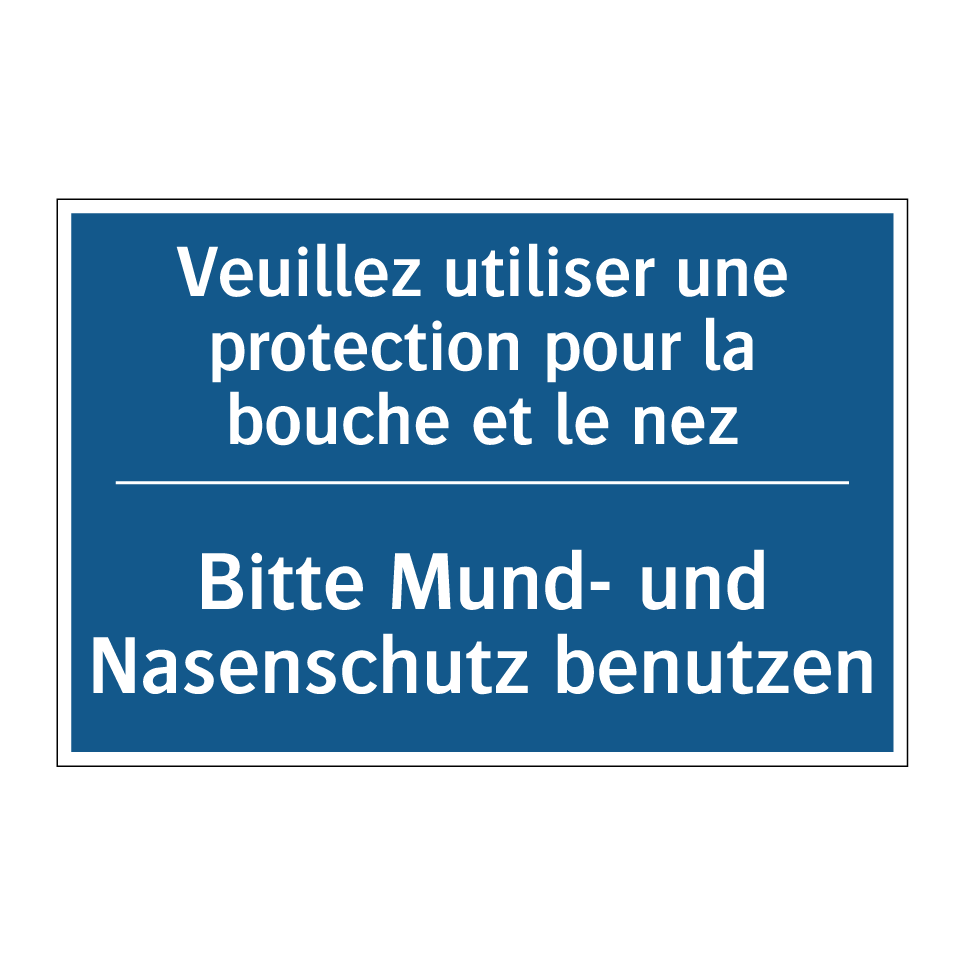 Bitte Mund- und Nasenschutz benutzen /.../ - Veuillez utiliser une protection /.../