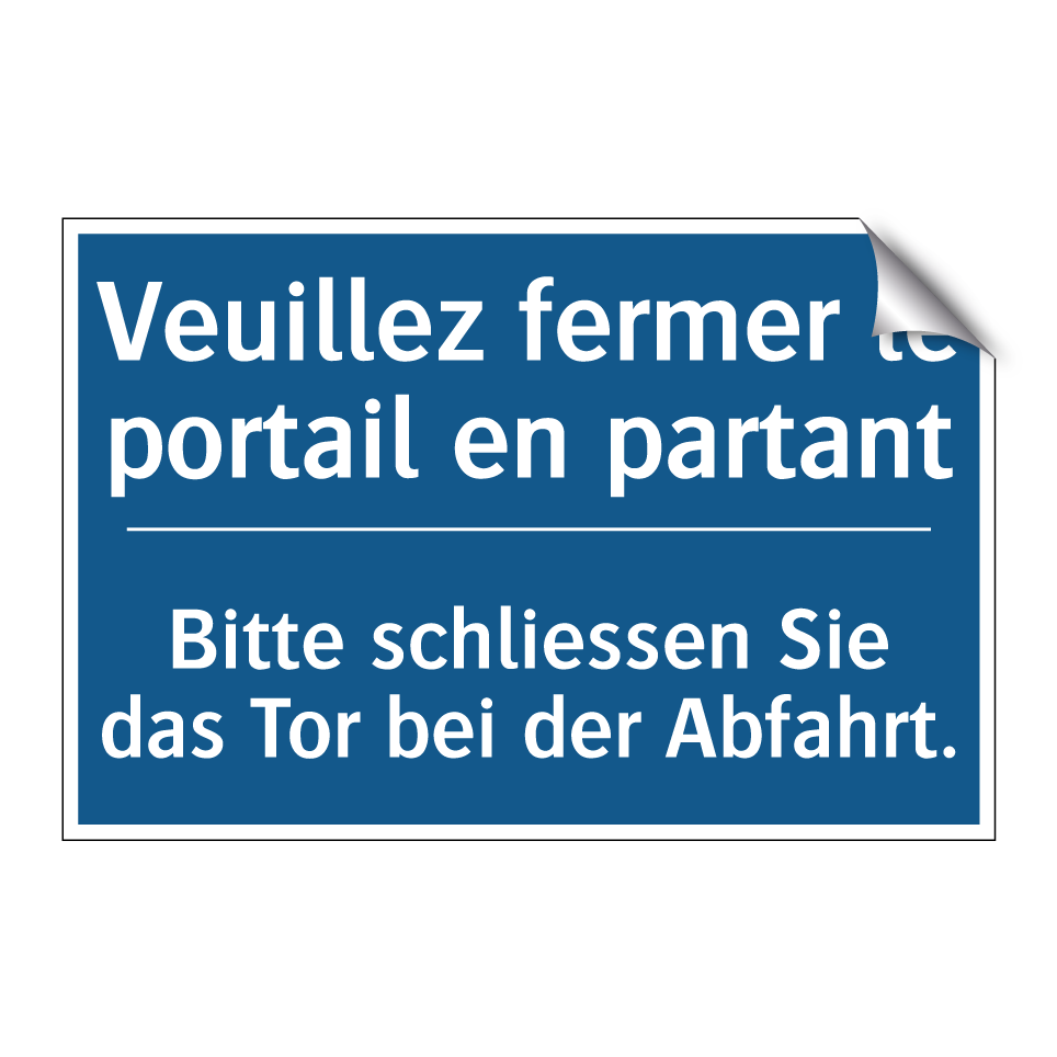 Bitte schliessen Sie das Tor bei /.../ - Veuillez fermer le portail en /.../