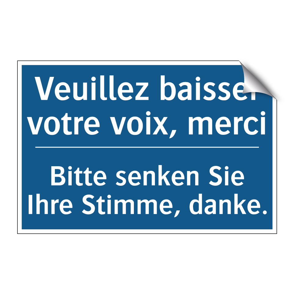 Bitte senken Sie Ihre Stimme, /.../ - Veuillez baisser votre voix, merci /.../