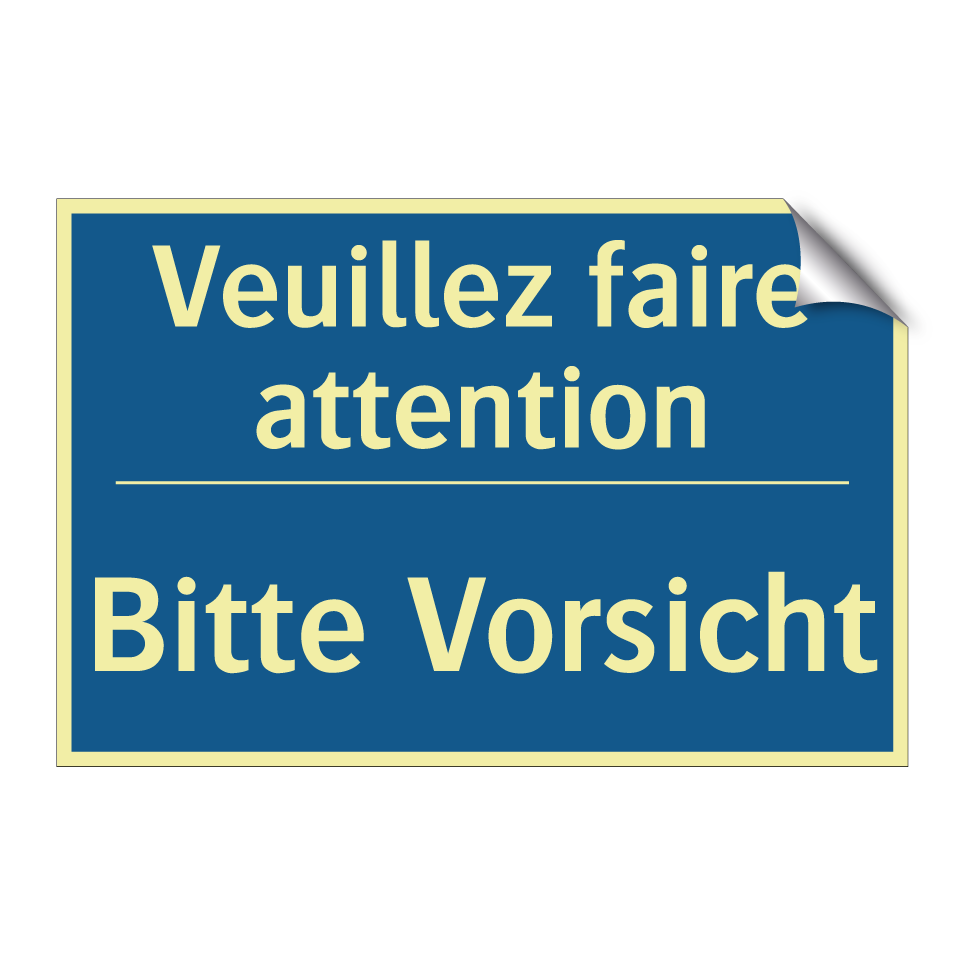 Bitte Vorsicht - Veuillez faire attention