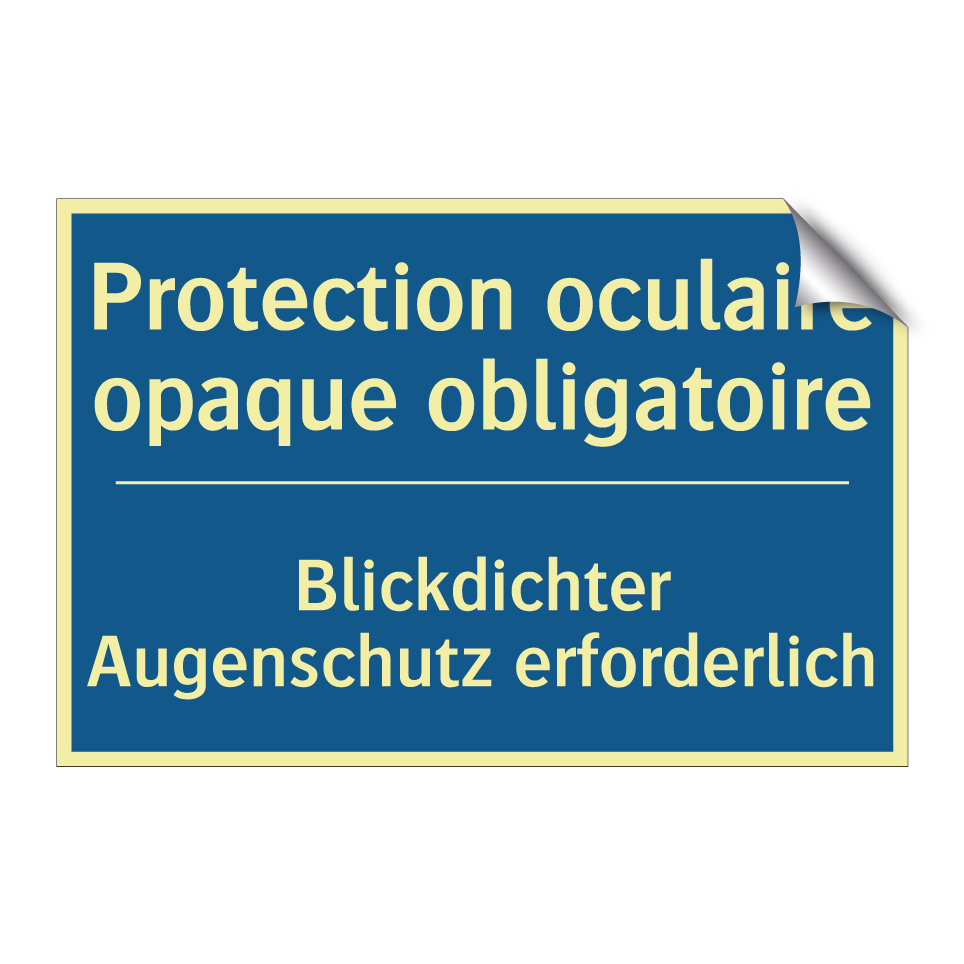 Blickdichter Augenschutz erforderlich /.../ - Protection oculaire opaque obligatoire /.../