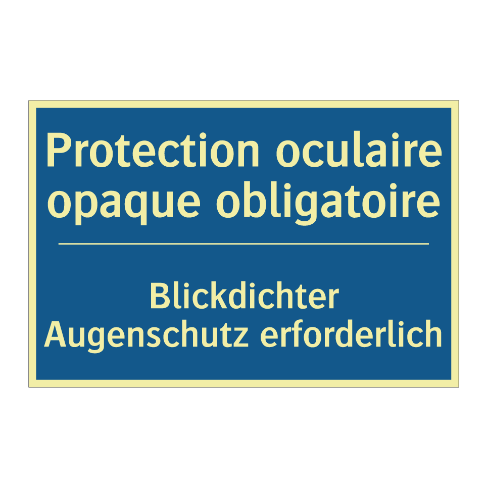 Blickdichter Augenschutz erforderlich /.../ - Protection oculaire opaque obligatoire /.../
