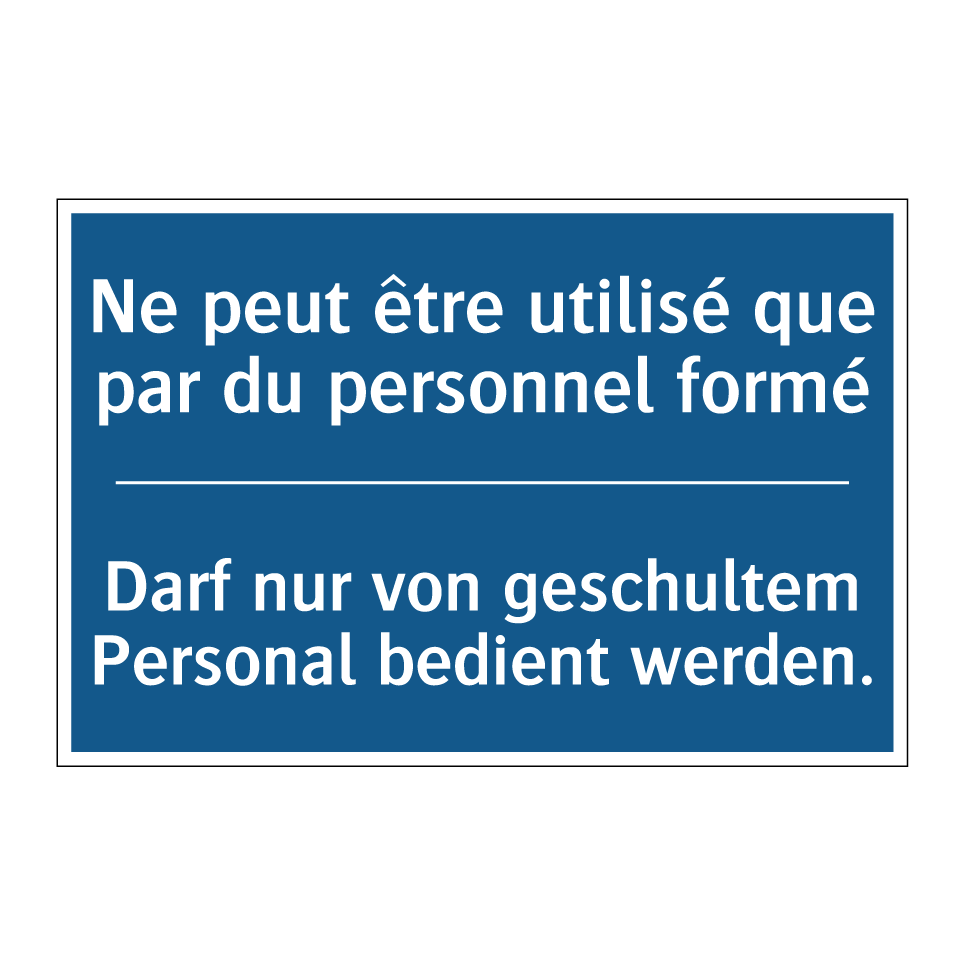 Darf nur von geschultem Personal /.../ - Ne peut être utilisé que par du /.../
