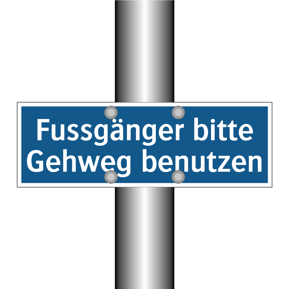 Fussgänger bitte Gehweg benutzen