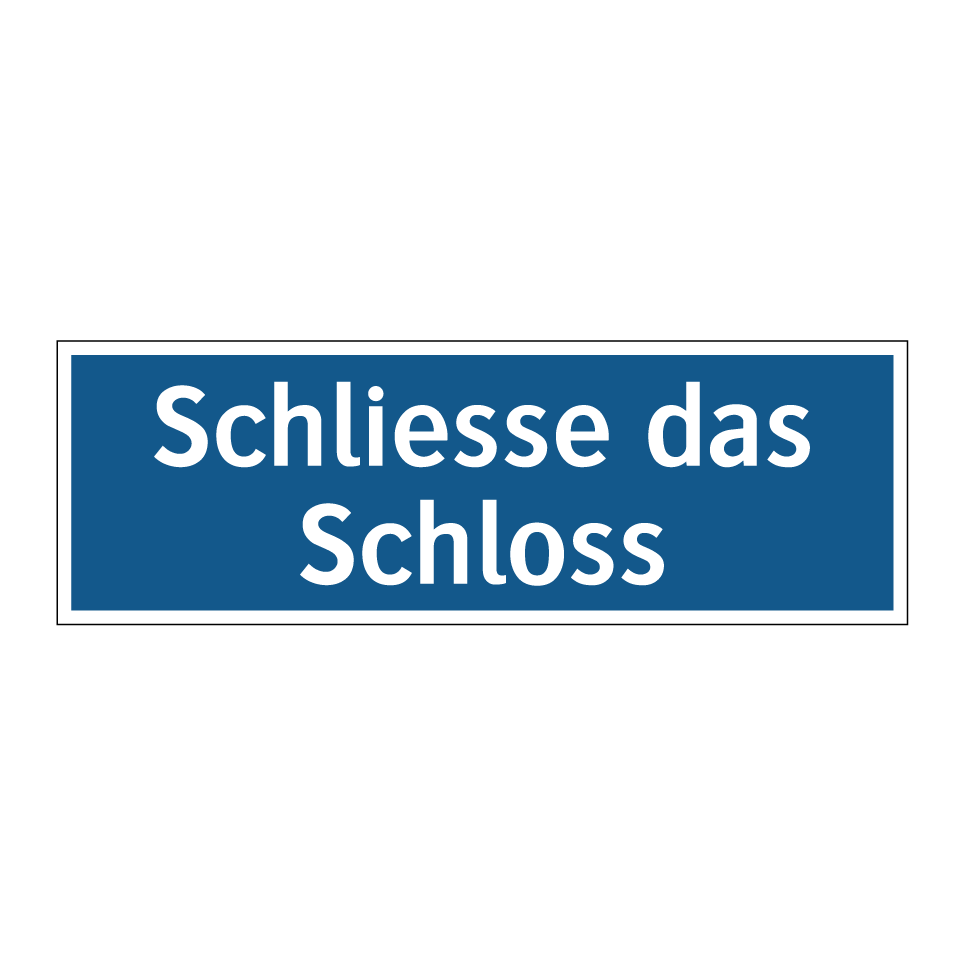 Schliesse das Schloss