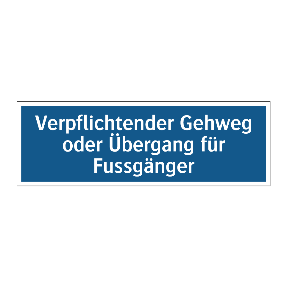 Verpflichtender Gehweg oder Übergang für Fussgänger