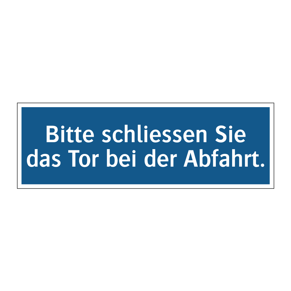 Bitte schliessen Sie das Tor bei der Abfahrt.