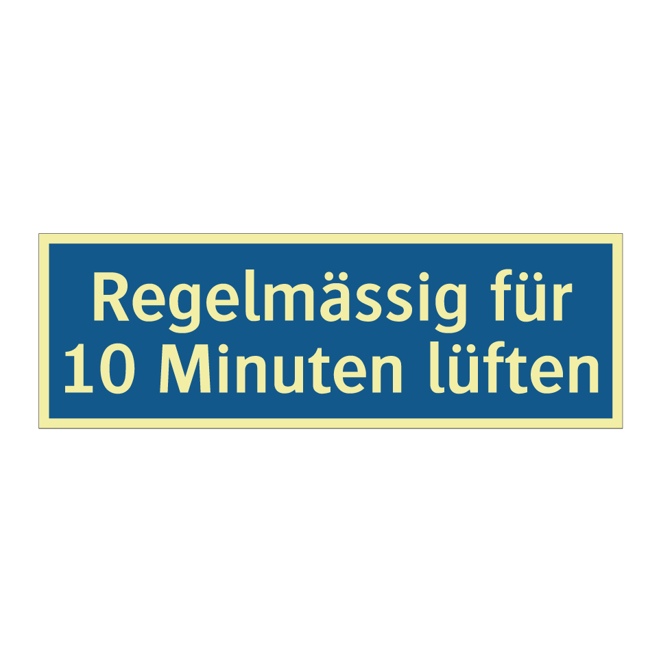 Regelmässig für 10 Minuten lüften