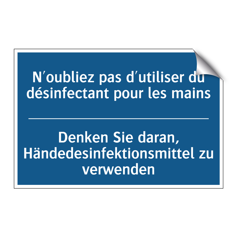 Denken Sie daran, Händedesinfektionsmittel /.../ - N'oubliez pas d'utiliser du désinfectant /.../