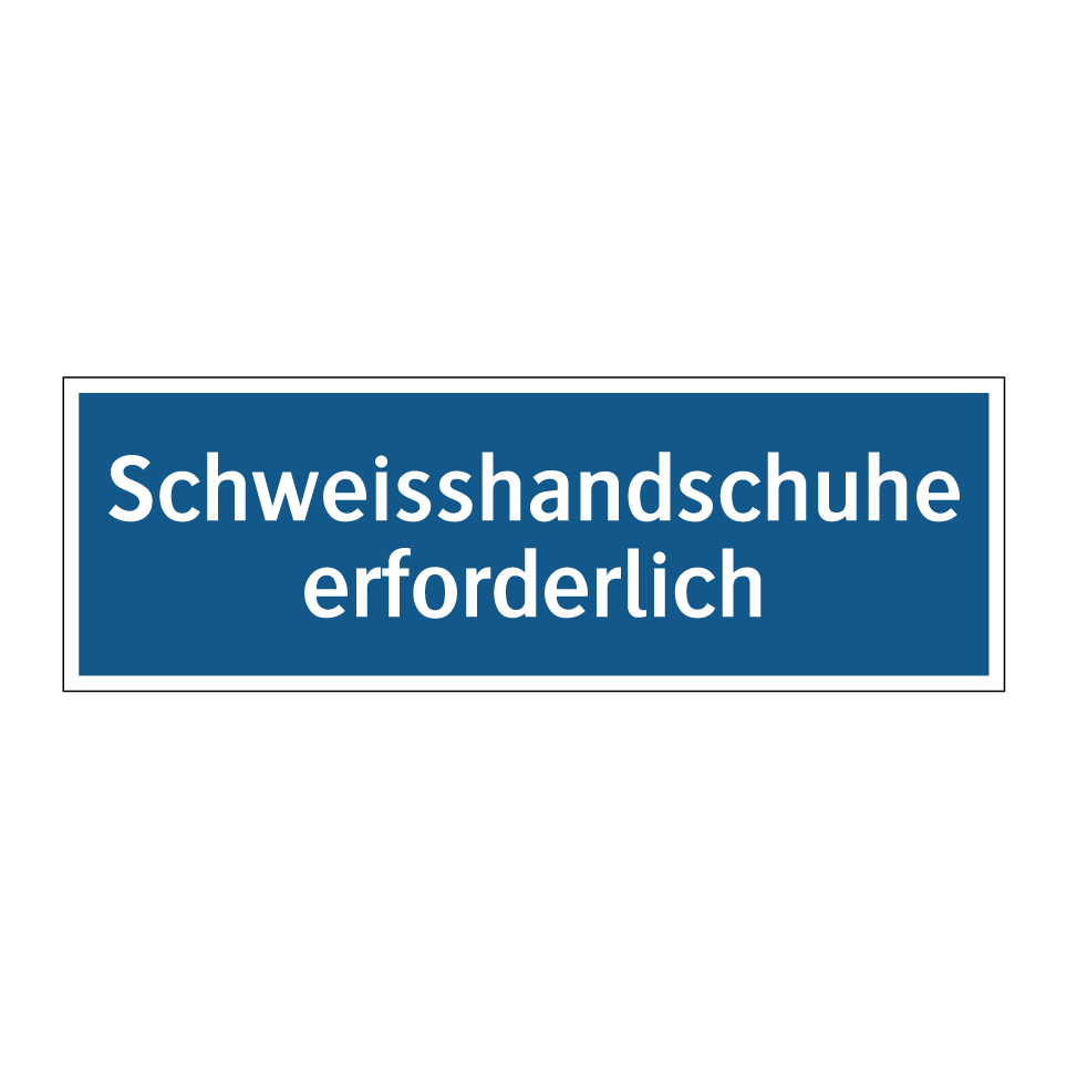 Schweisshandschuhe erforderlich