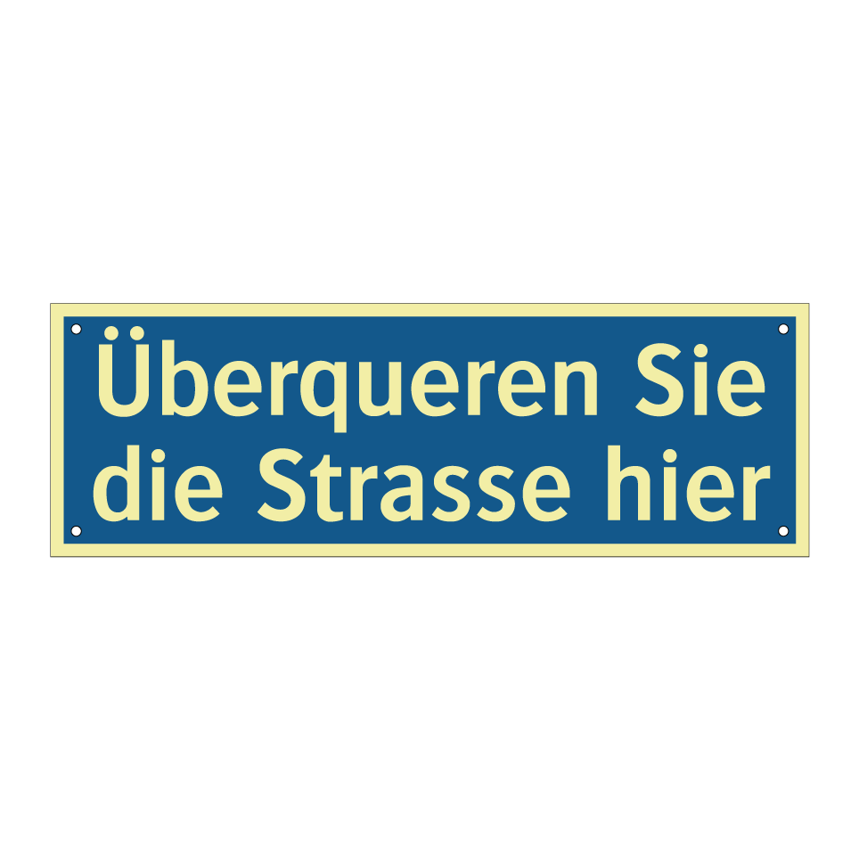 Überqueren Sie die Strasse hier