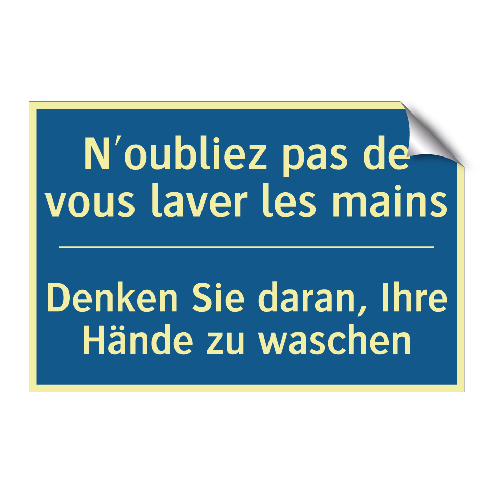 Denken Sie daran, Ihre Hände zu /.../ - N'oubliez pas de vous laver les /.../