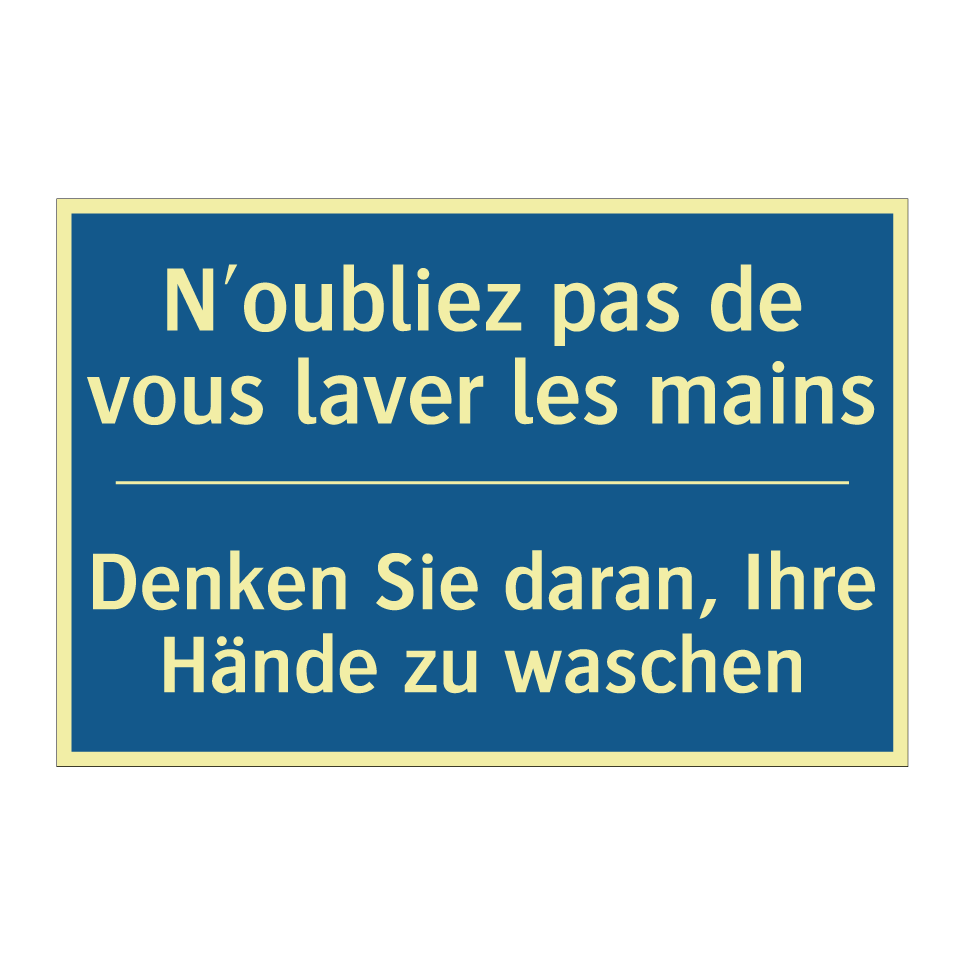 Denken Sie daran, Ihre Hände zu /.../ - N'oubliez pas de vous laver les /.../