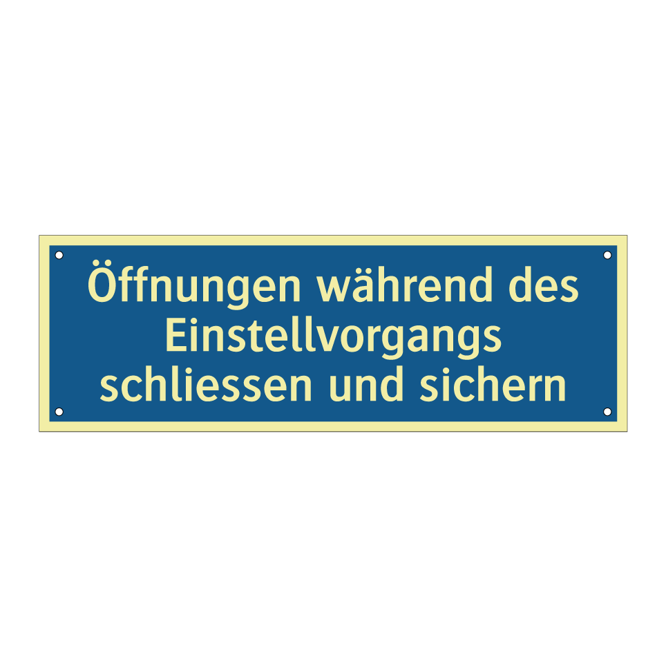 Öffnungen während des Einstellvorgangs schliessen und sichern
