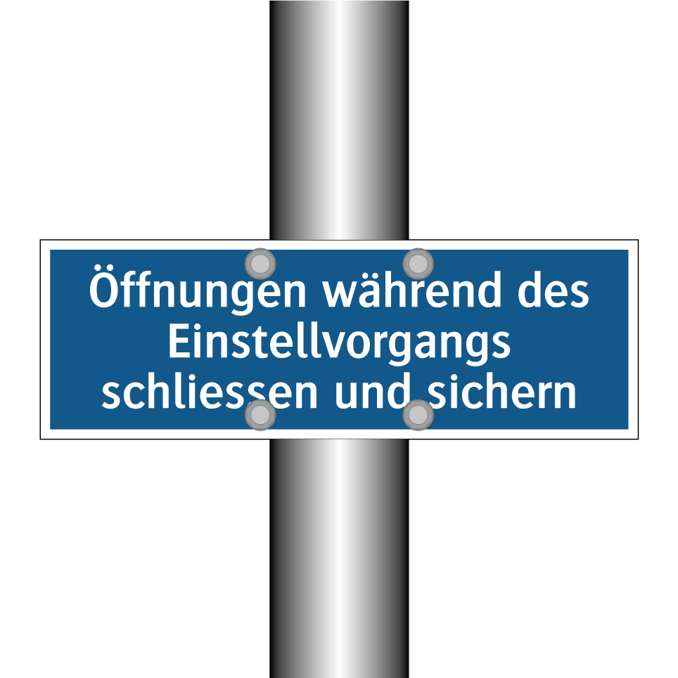 Öffnungen während des Einstellvorgangs schliessen und sichern