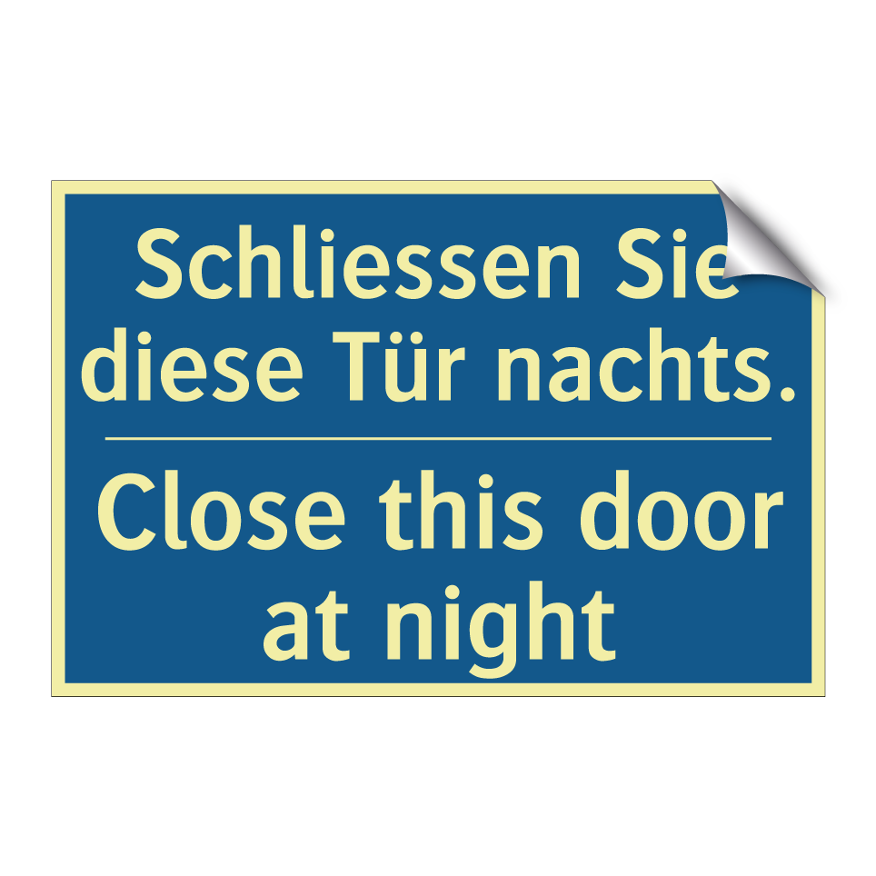 Schliessen Sie diese Tür nachts. /.../ - Close this door at night