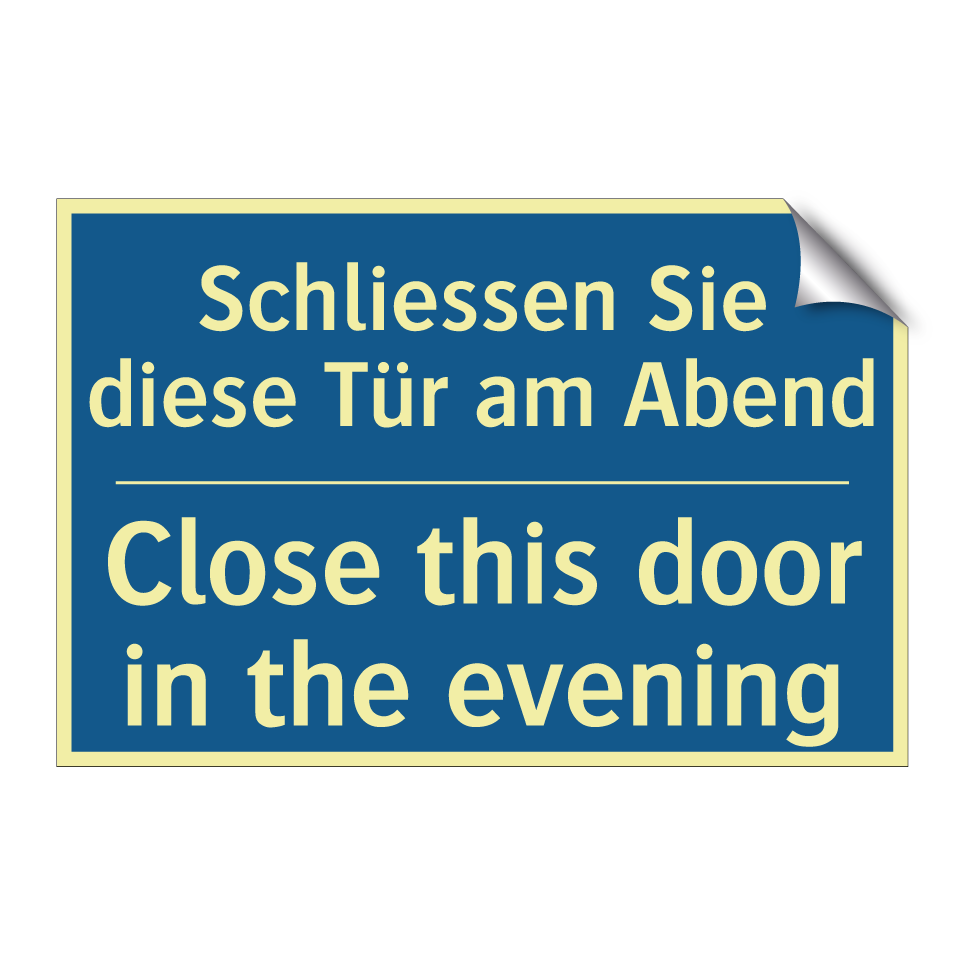 Schliessen Sie diese Tür am Abend /.../ - Close this door in the evening