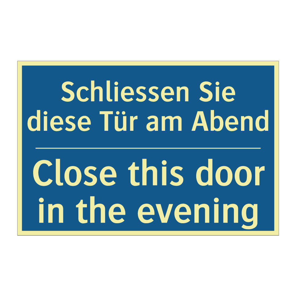 Schliessen Sie diese Tür am Abend /.../ - Close this door in the evening