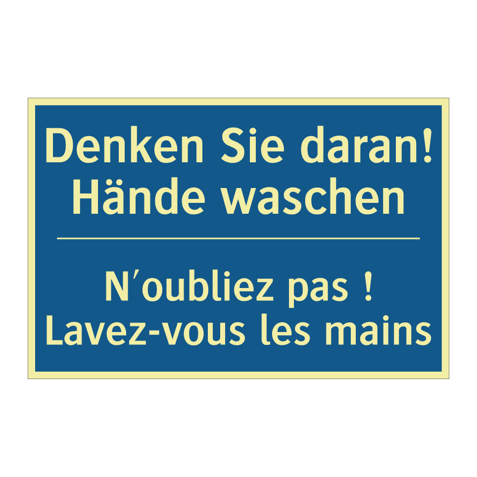 Denken Sie daran! Hände waschen /.../ - N'oubliez pas ! Lavez-vous les /.../
