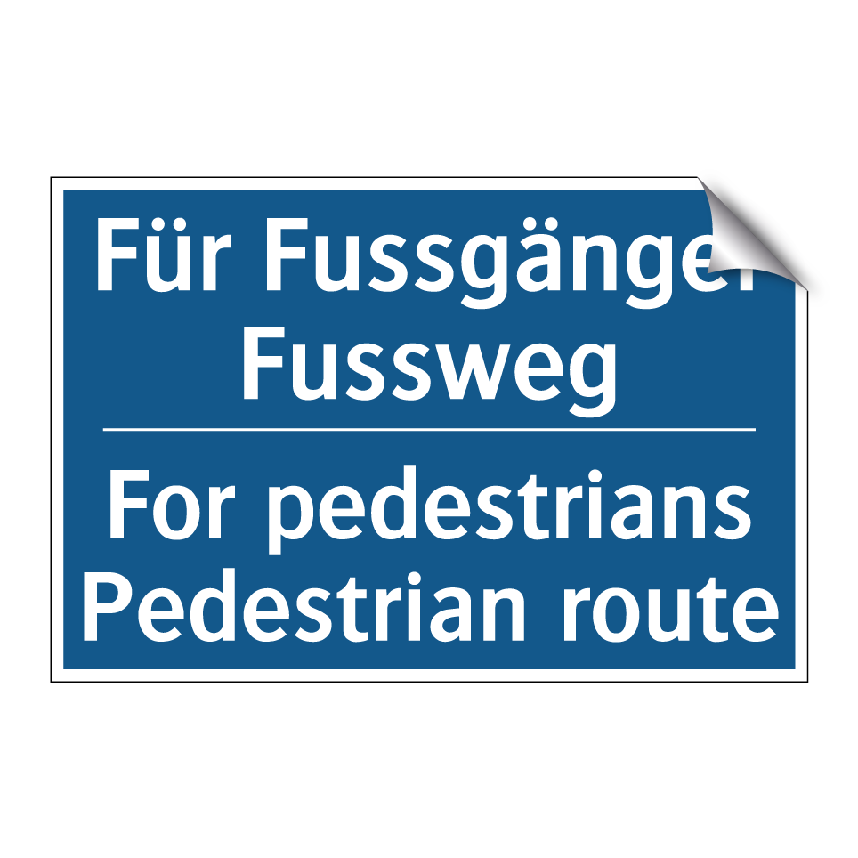 Für Fussgänger Fussweg - For pedestrians Pedestrian route /.../