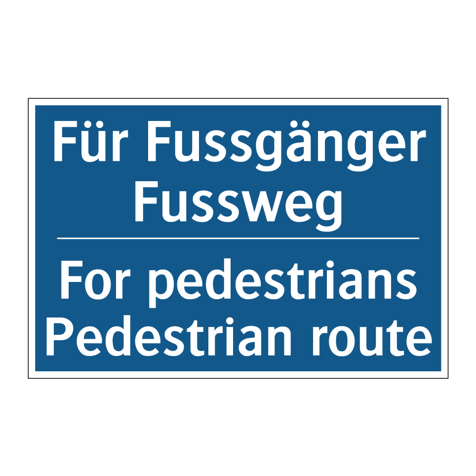 Für Fussgänger Fussweg - For pedestrians Pedestrian route /.../